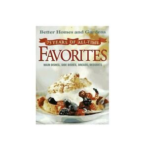 75 Years of All-Time Favorites: Main Dishes, Side Dishes, Breads, Desserts book